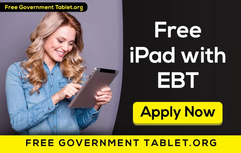 Free iPad with EBT Card or Food Stamps 2024