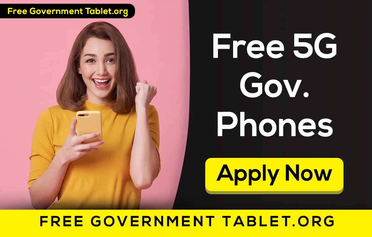 Free 5G Government Phones How to Apply and Get 2024